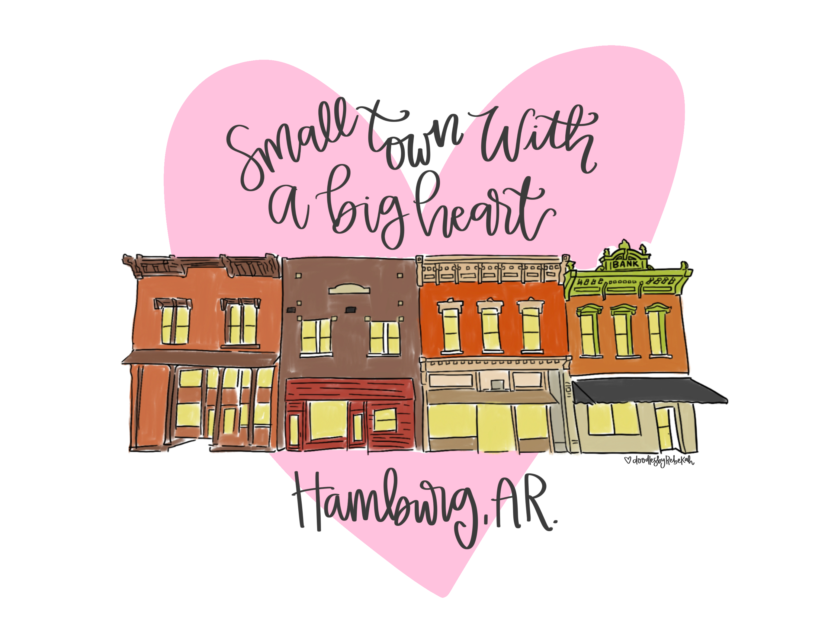 DOODLES BY REBEKAH SMALL TOWN BIG HEART HAMBURG AR