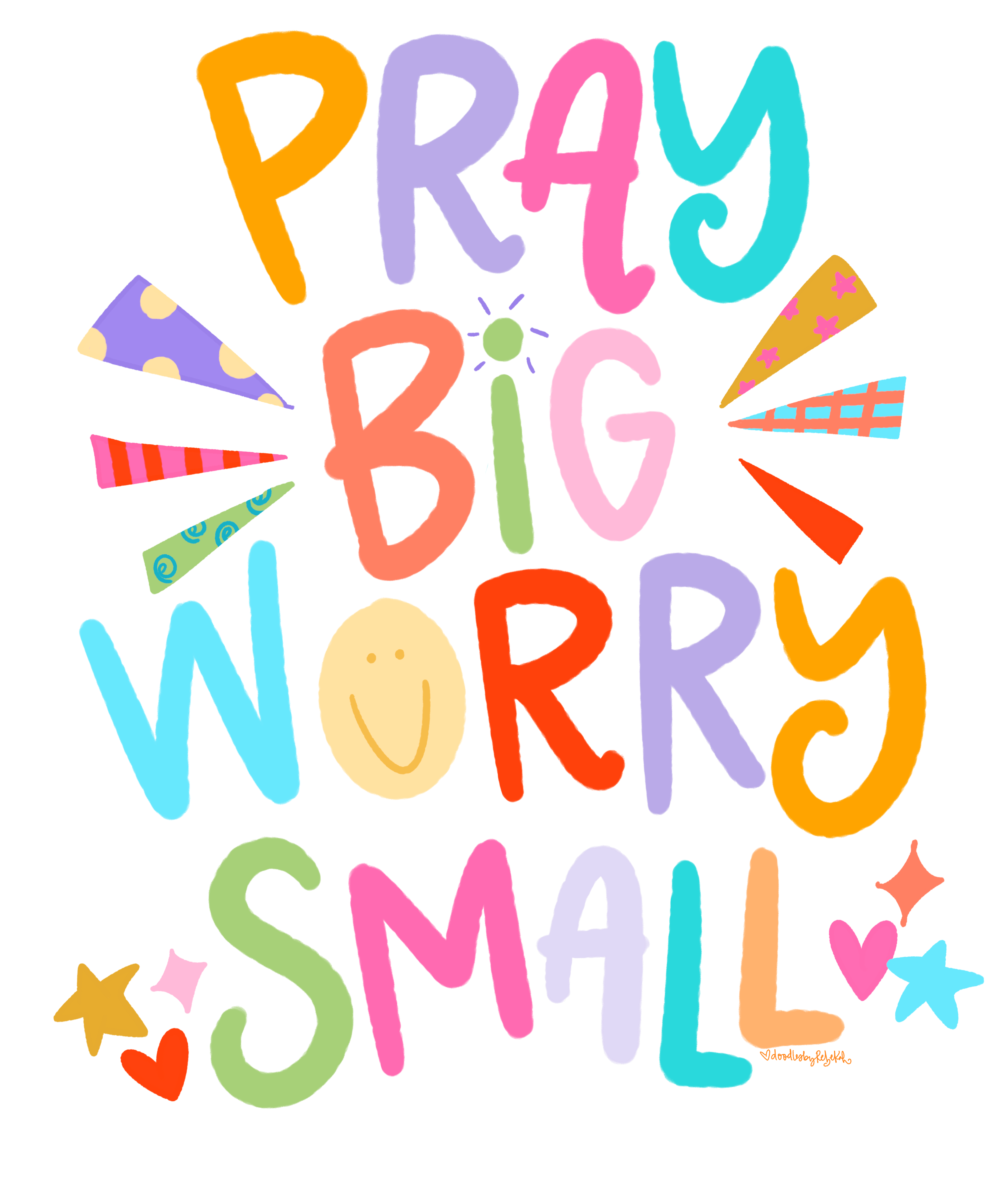 DOODLES BY REBEKAH PRAY BIG WORRY SMALL