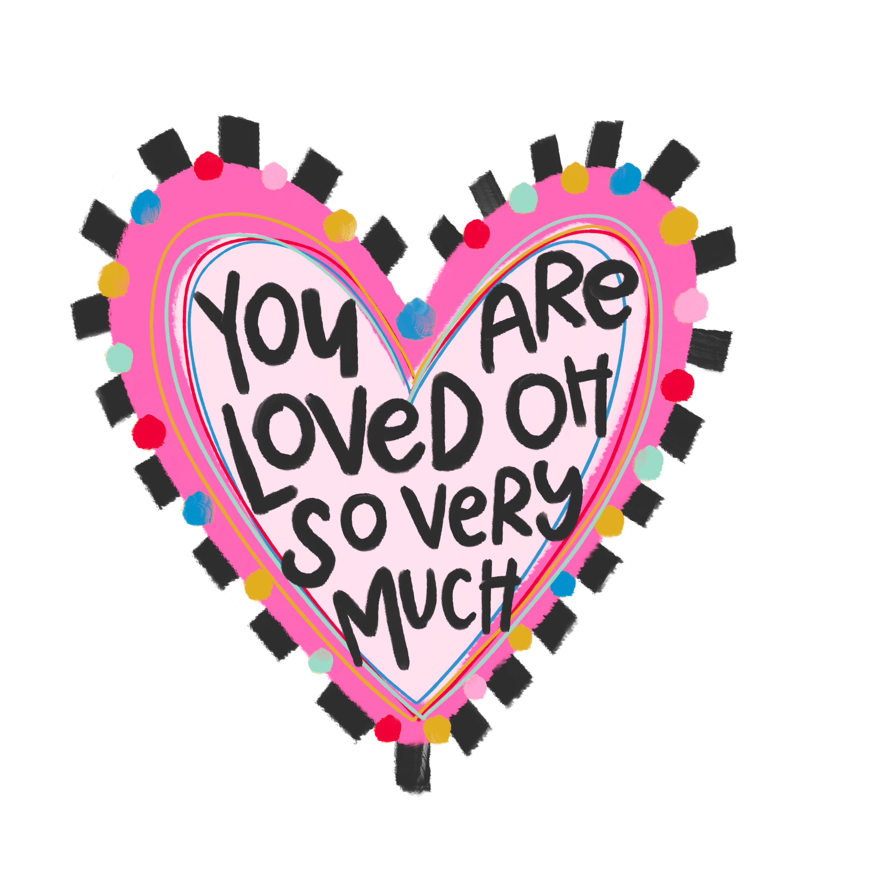 DOODLES BY REBEKAH YOU ARE LOVED OH SO MUCH