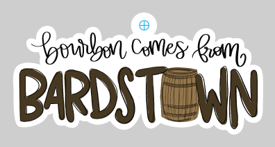 DOODLES BY REBEKAH BARDSTOWN BOURBON COMES FROM