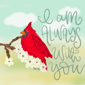 DOODLES BY REBEKAH CARDINAL ON A BRANCH I AM ALWAYS WITH YOU