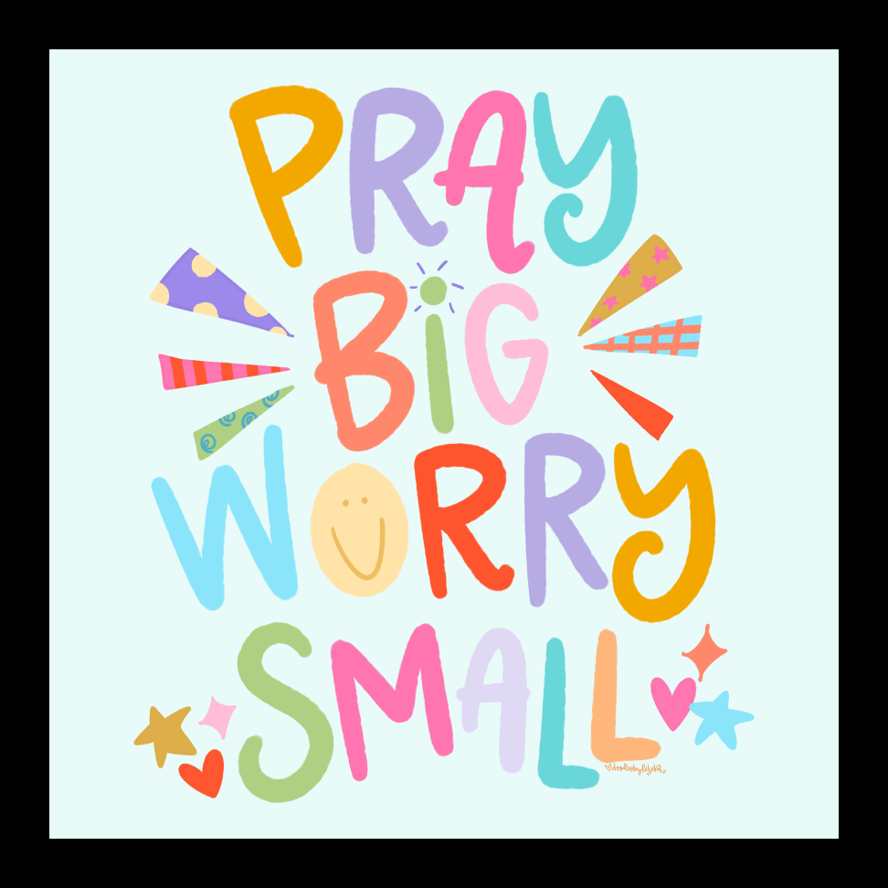 DOODLES BY REBEKAH COLORFUL PRAY BIG WORRY SMALL