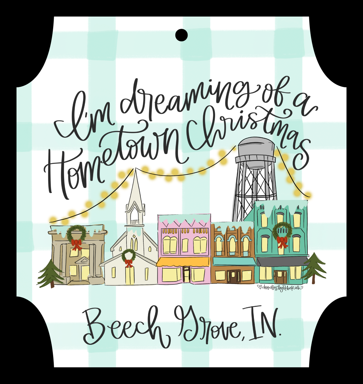 DOODLES BY REBEKAH IM DREAMING OF A HOMETOWN CHRISTMAS BEECH GROVE, IN