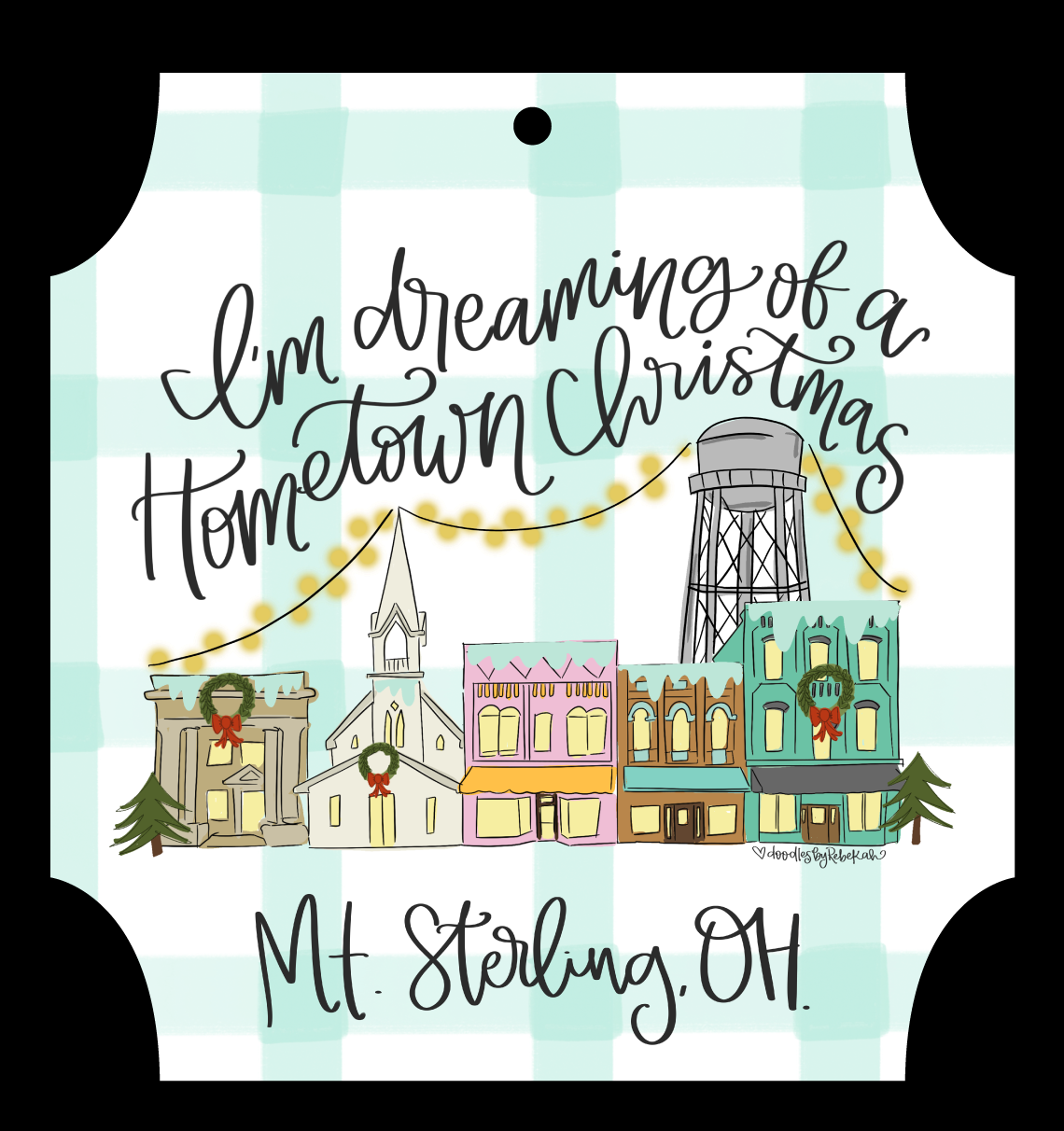 DOODLES BY REBEKAH IM DREAMING OF A HOMETOWN CHRISTMAS MT. STERLING, OH