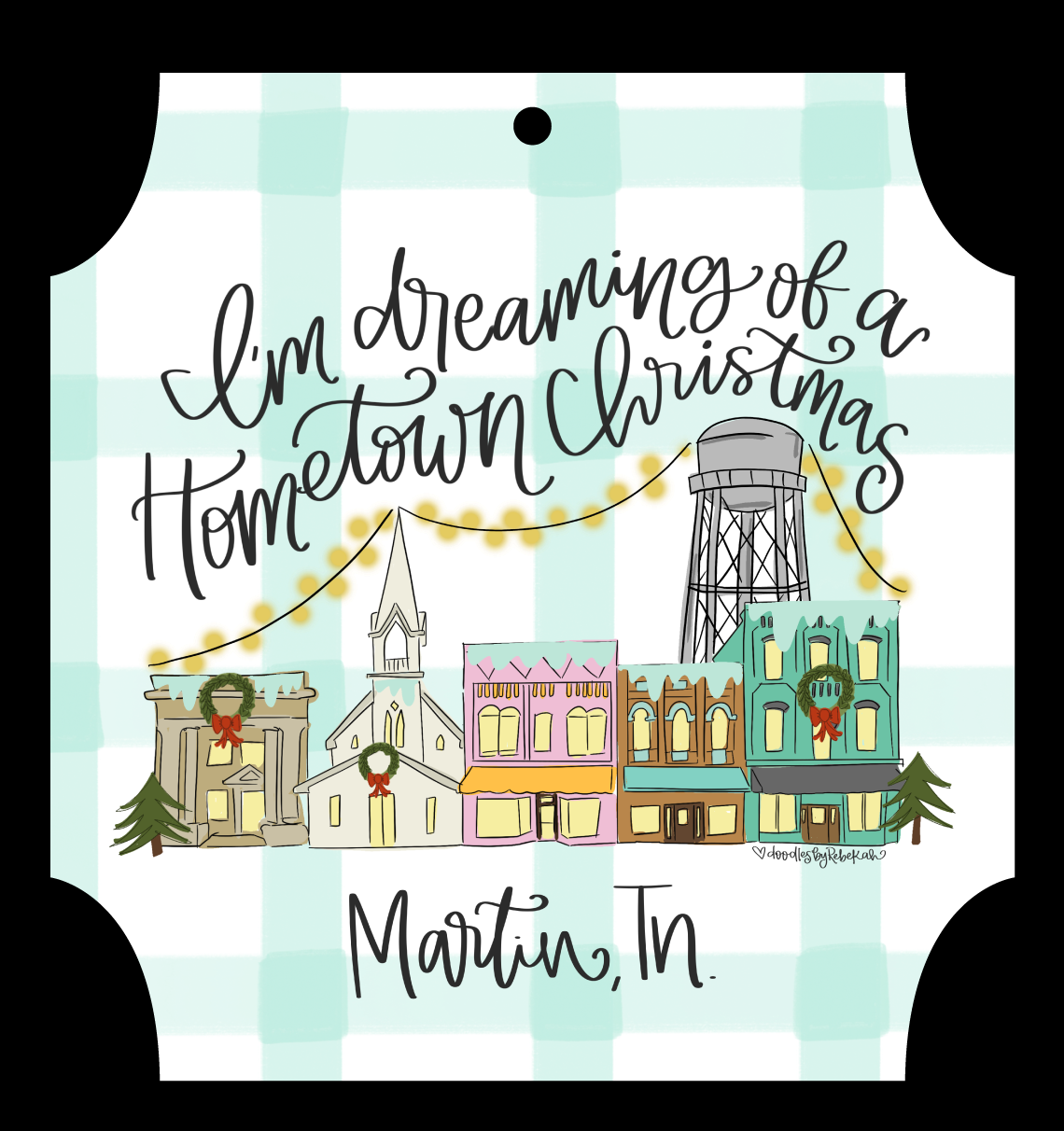 DOODLES BY REBEKAH IM DREAMING OF A HOMETOWN CHRISTMAS MARTIN, TN