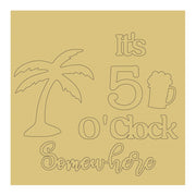 Design By Line Square MDF Cutout It's 5 O'Clock Somewhere With Beer Mug Palm Tree - Unfinished For DIY