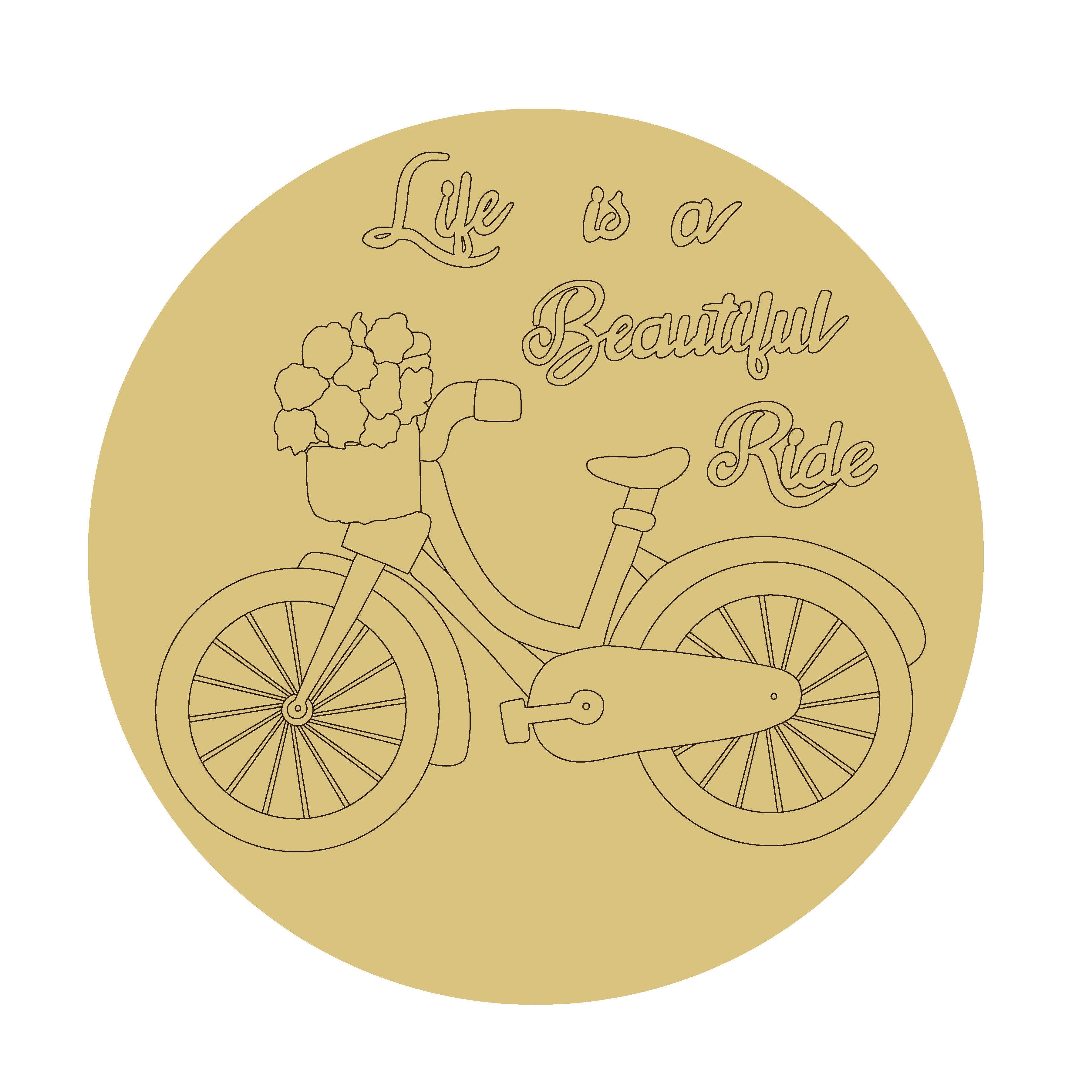 Design By Line Round MDF Cutout Life Is A Beautiful Ride Bicycle With Front Basket - Unfinished For DIY