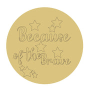 Design By Line Round MDF Cutout Because Of The Brave Script With Stars - Unfinished For DIY