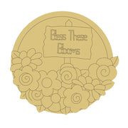 Design By Line Round MDF Cutout Bless These Blooms - Unfinished For DIY