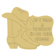 Design By Line Cowboy Hat Silhouette MDF Cutout If I Was A Cowboy I'd Be The Queen - Unfinished For DIY