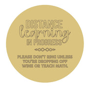 Design By Line Round MDF Cutout Distance Learning In Progress - Unfinished For DIY