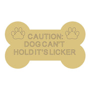 Design By Line Bone MDF Cutout Caution: Dog Can't Hold It's Licker - Unfinished For DIY