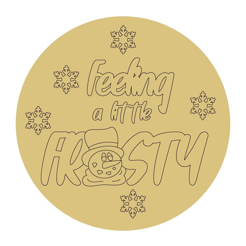 Design By Line Round MDF Cutout Feeling A Little Frosty - Unfinished For DIY