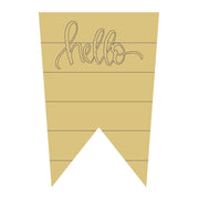 Design By Line Pennant MDF Cutout Hello Script With Plank Lines - Unfinished For DIY