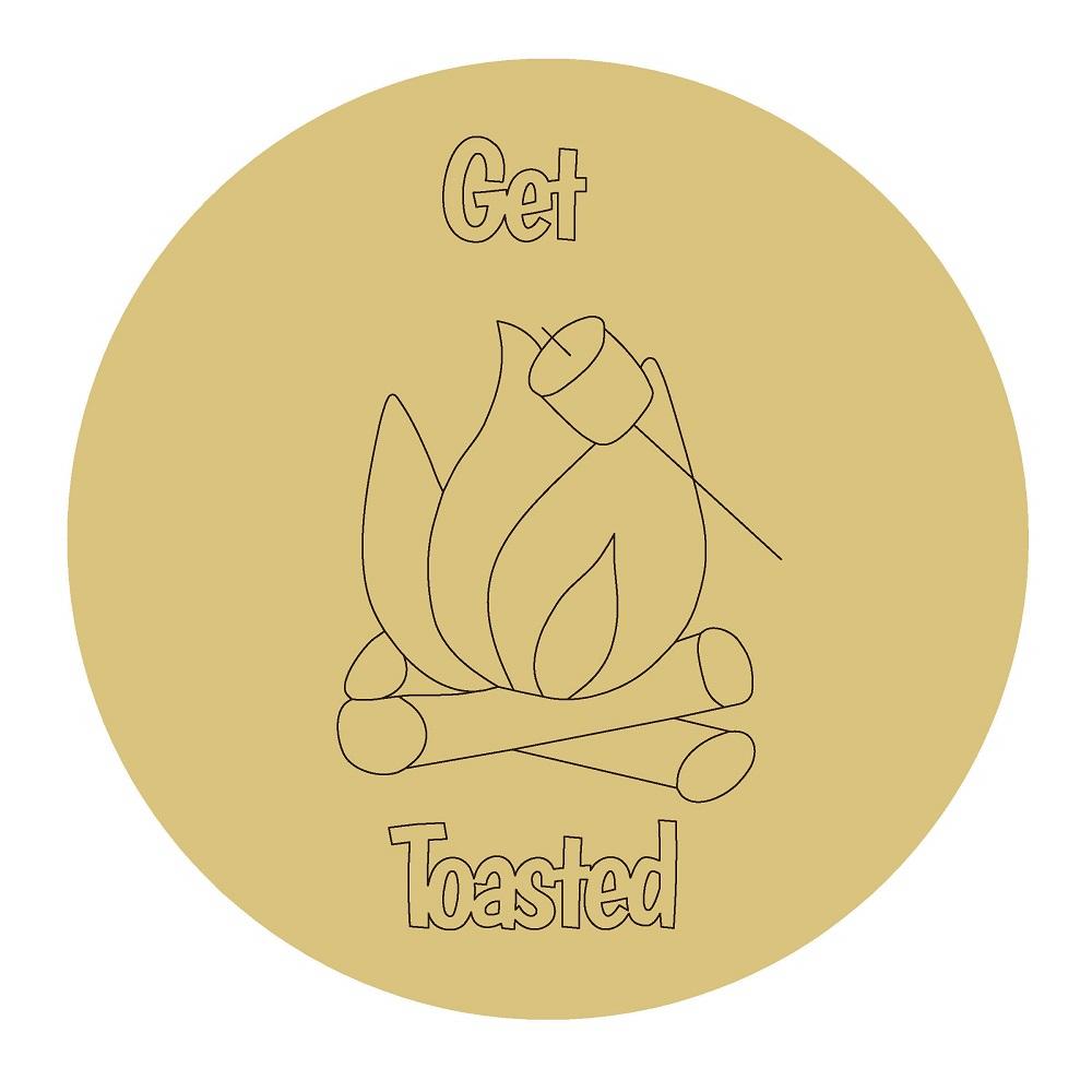 Design By Line Round MDF Cutout Get Toasted Campfire - Unfinished For DIY