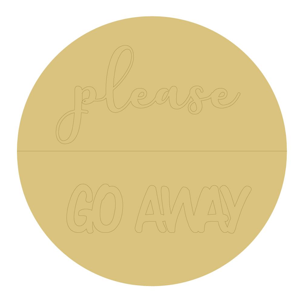 Design By Line Round MDF Cutout Please Go Away - Unfinished For DIY