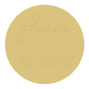 Design By Line Round MDF Cutout Please Go Away - Unfinished For DIY