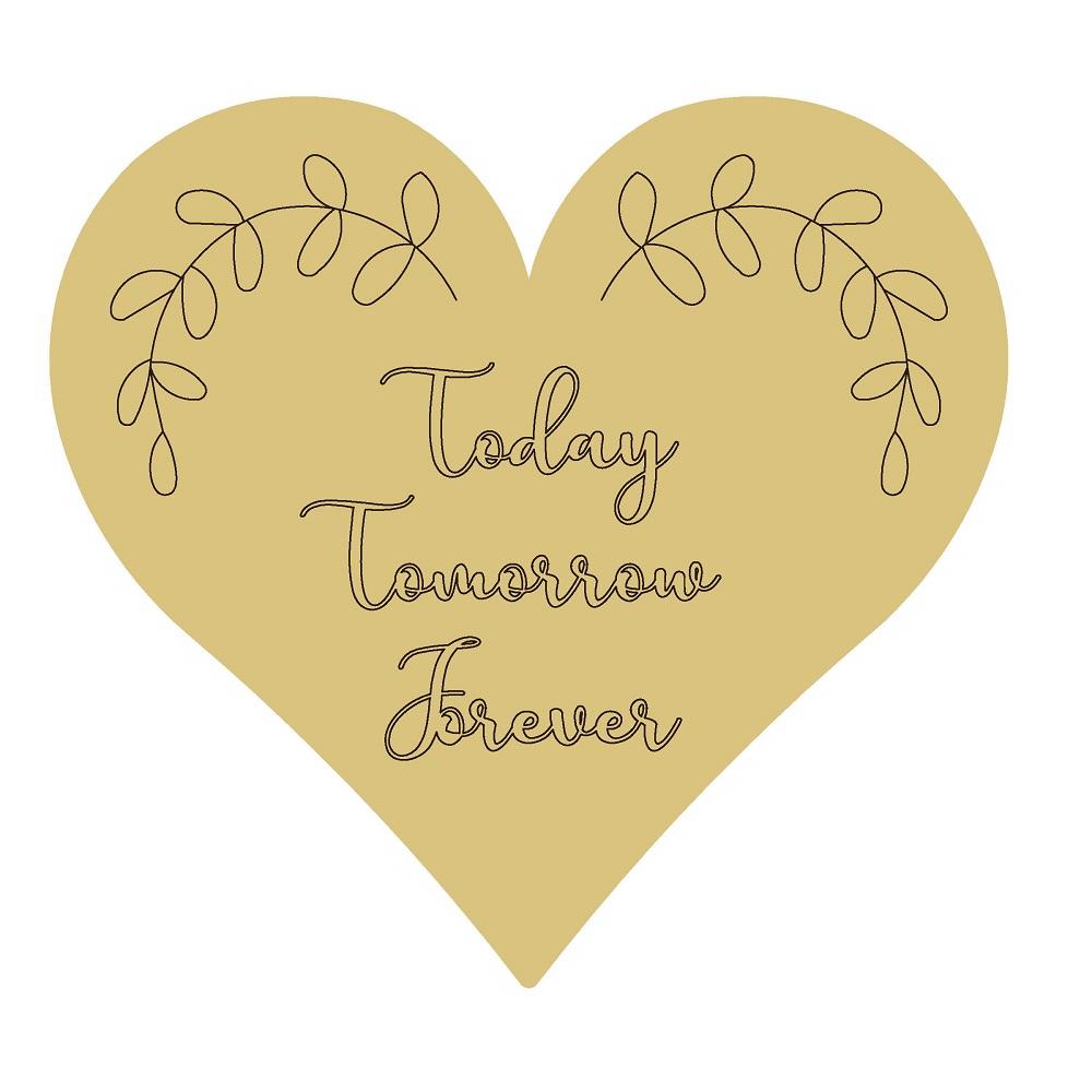 Design By Line Heart MDF Cutout Today Tomorrow Forever With Leaf Garland - Unfinished For DIY