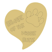 Design By Line Heart MDF Cutout Beware Of The Wiggle Butts With Paw - Unfinished For DIY