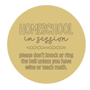 Design By Line Round MDF Cutout Homeschool In Session Please Don't Knock Or Ring The Bell Unless You Have Wine Or Teach Math - Unfinished For DIY