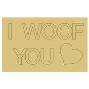 Design By Line Rectangle MDF Cutout I Woof You Heart - Unfinished For DIY