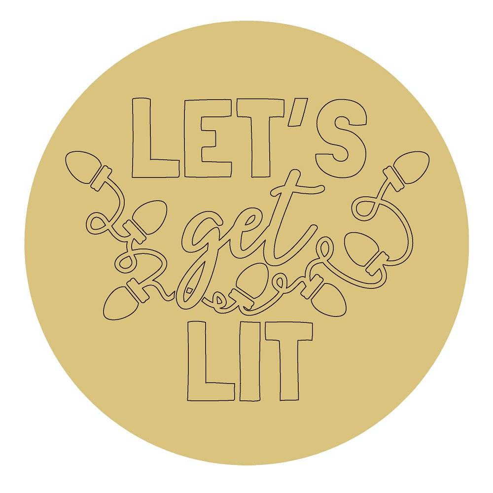 Design By Line Round MDF Cutout Let's Get Lit - Decorative Script With Light Bulbs - Unfinished For DIY