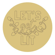 Design By Line Round MDF Cutout Let's Get Lit - Decorative Script With Light Bulbs - Unfinished For DIY