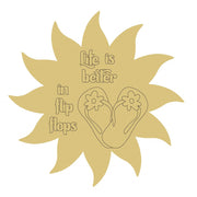 Design By Line Sunburst MDF Cutout Life Is Better in Flip Flops, Silhouette - Unfinished For DIY