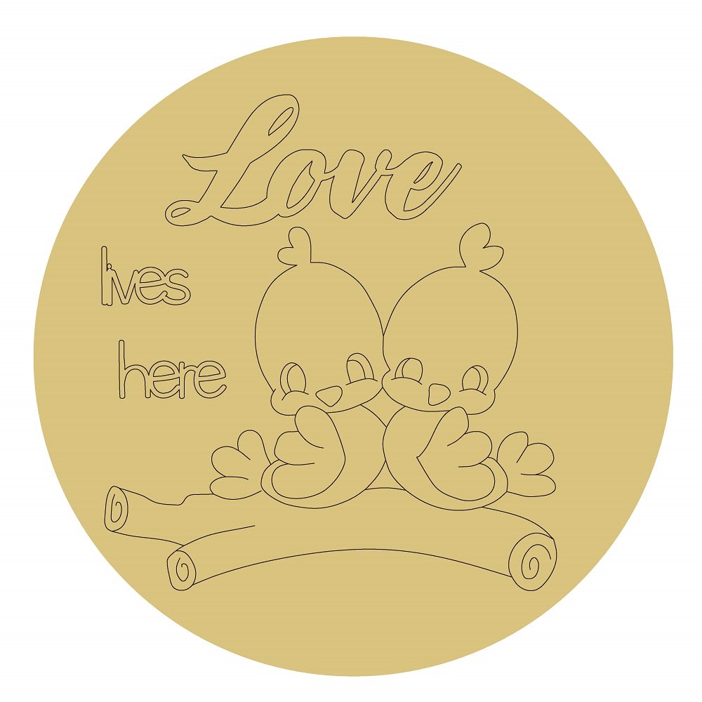 Design By Line Round MDF Cutout Love Lives Here Two Birds on a branch- Unfinished For DIY