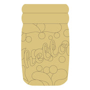 Design By Line Mason Jar MDF Cutout Hello Script With Bubble Background - Unfinished For DIY