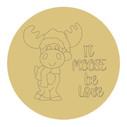 Design By Line Round MDF Cutout Animal With Santa Hat And Scarf - It Moose Be Love - Unfinished For DIY