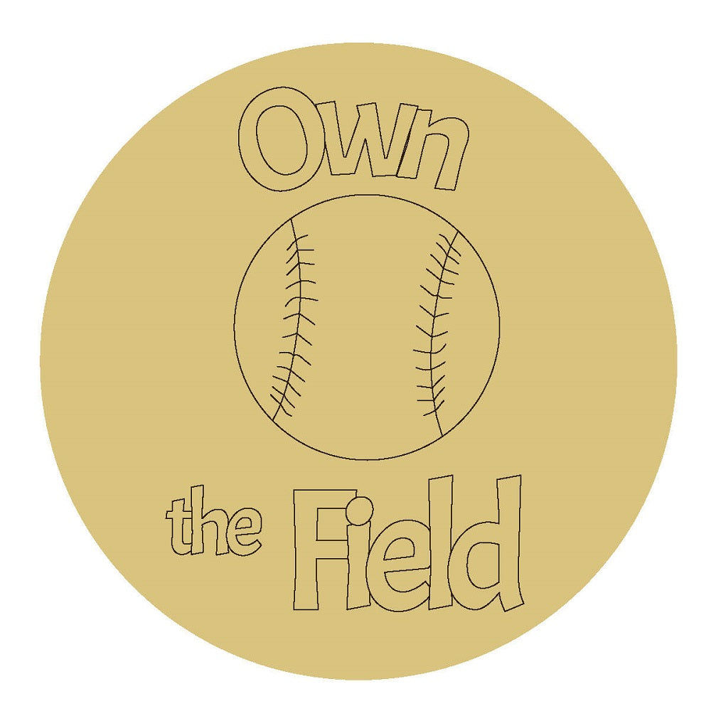Design By Line Round MDF Cutout Baseball With Own The Field Message - Unfinished For DIY