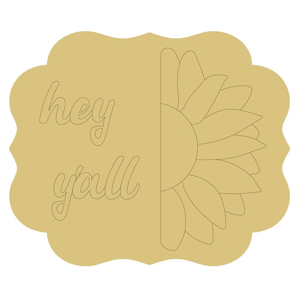 Design By Line Scalloped Plaque  MDF Cutout Hey Ya'll Sunflower - Unfinished For DIY