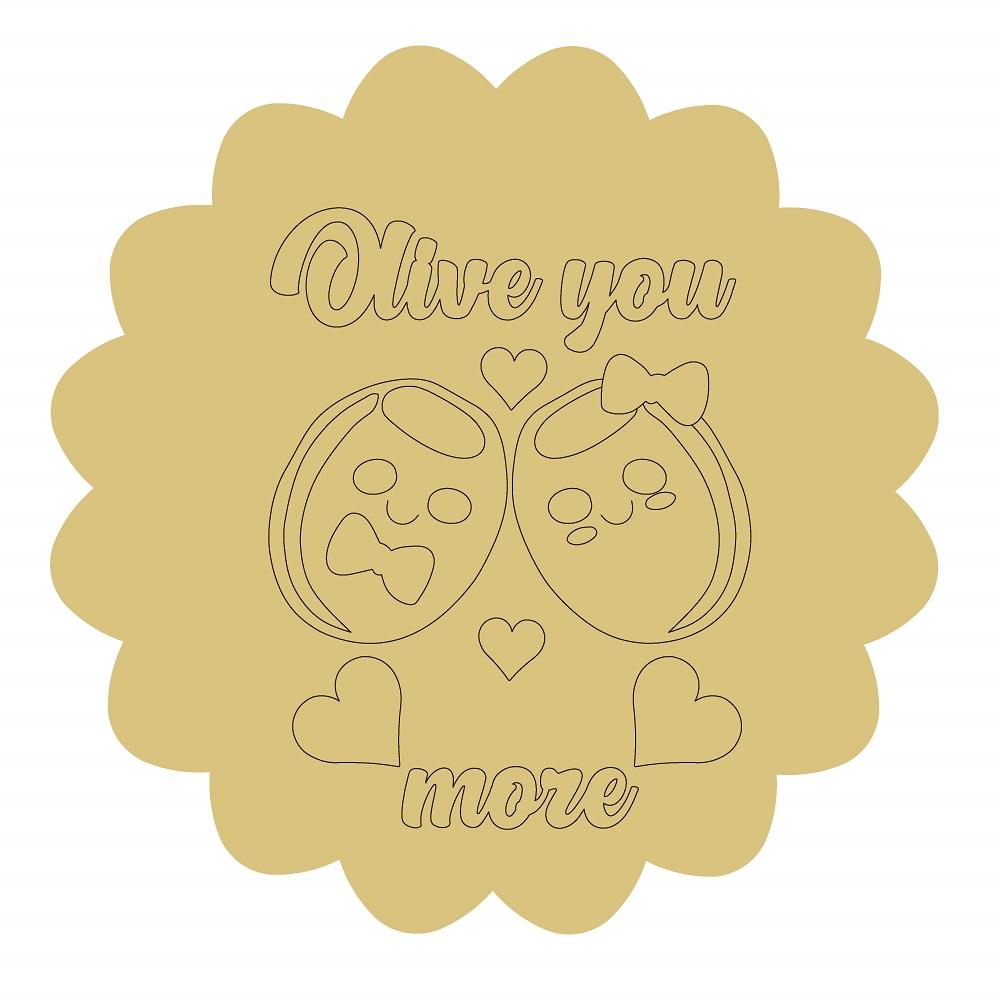 Design By Line Scalloped Round MDF Cutout Olive You More - Unfinished For DIY