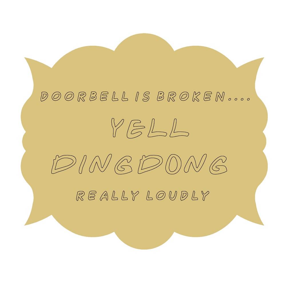 Design By Line Scalloped Plaque MDF Cutout Doorbell Is Broken Yell Dingdong Really Loudly - Unfinished For DIY