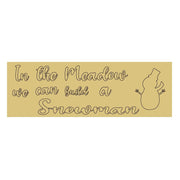 Design By Line Rectangular MDF Cutout In The Meadow We Can Build A Snowman - Unfinished For DIY
