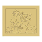 Design By Line Square MDF Cutout Stay Wild Mushroom Scene - Unfinished For DIY
