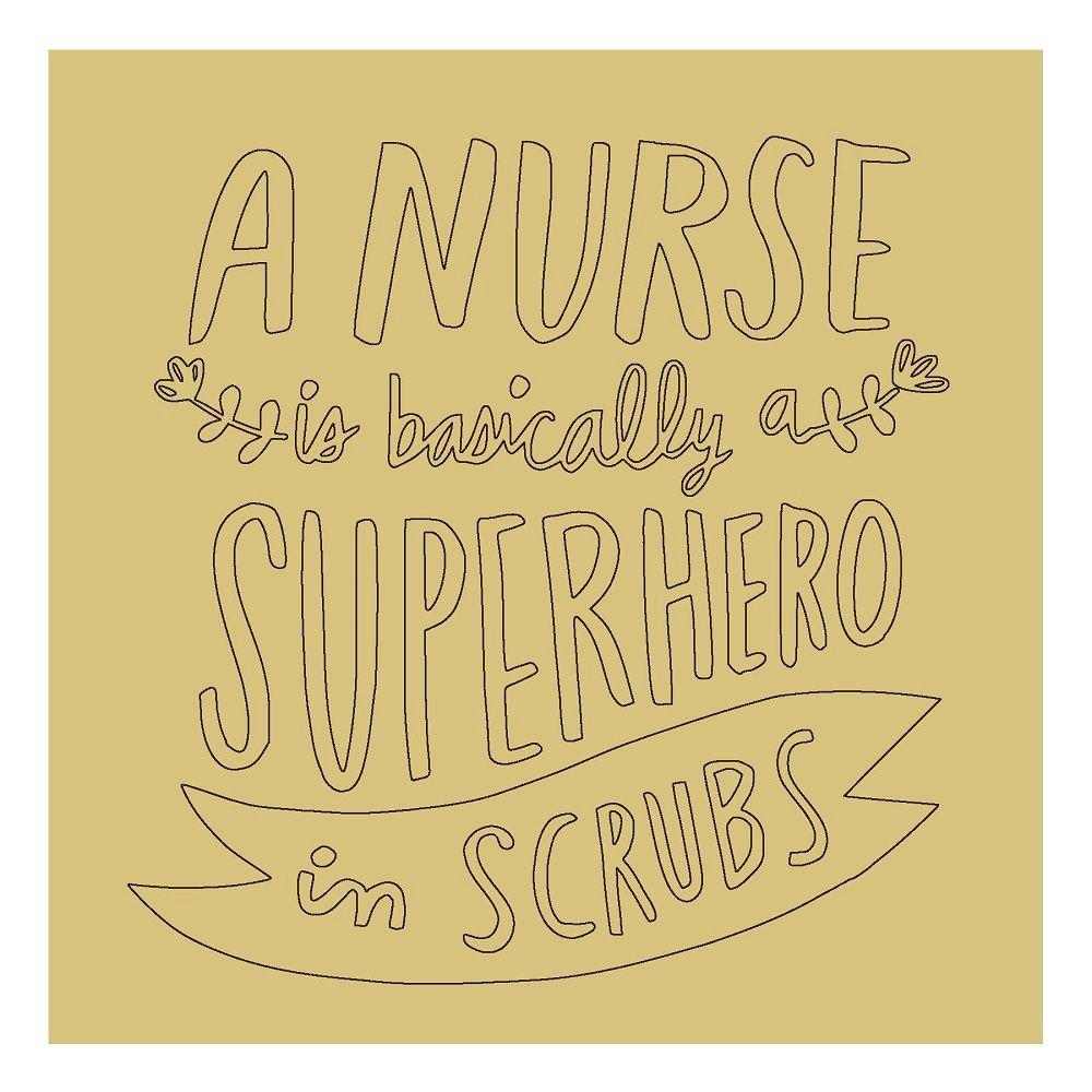 Design By Line Square MDF Cutout A Nurse Is Basically A Super Hero In Scrubs - Unfinished For DIY