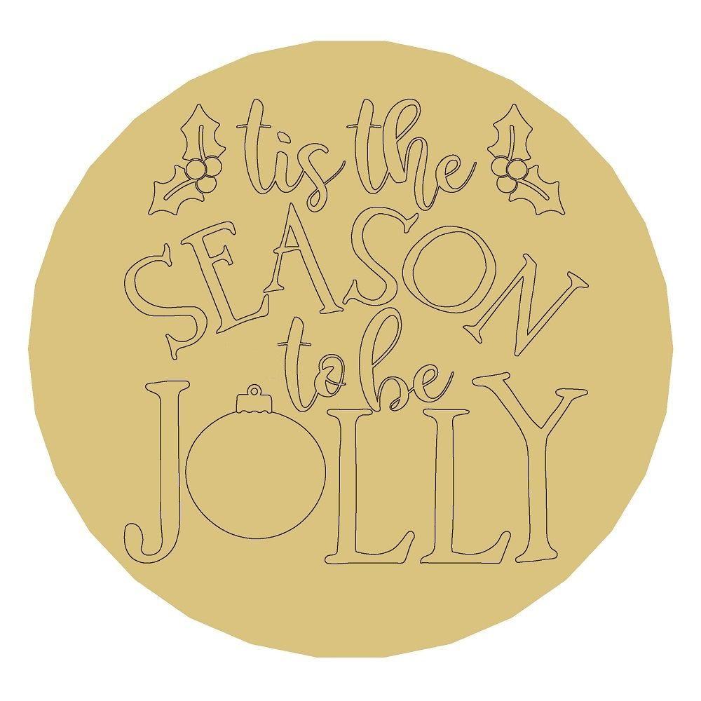 Design By Line Round MDF Cutout Tis The Season To Be Jolly - Unfinished For DIY