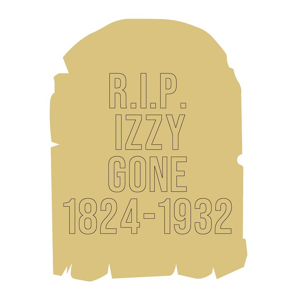 Design By Line Tombstone MDF Cutout R.I.P. Izzy Gone 1824-1932 - Unfinished For DIY