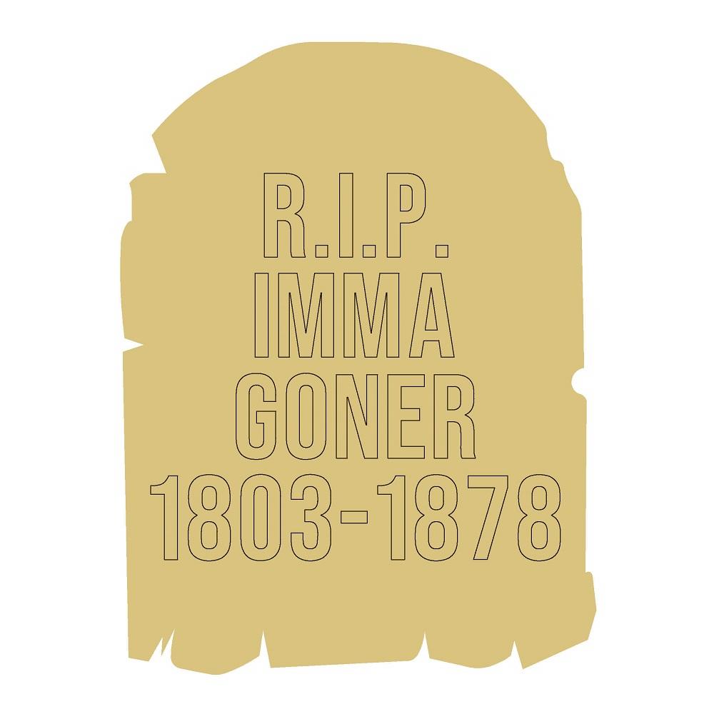 Design By Line Tombstone MDF Cutout R.I.P. Imma Goner 1803-1878 - Unfinished For DIY