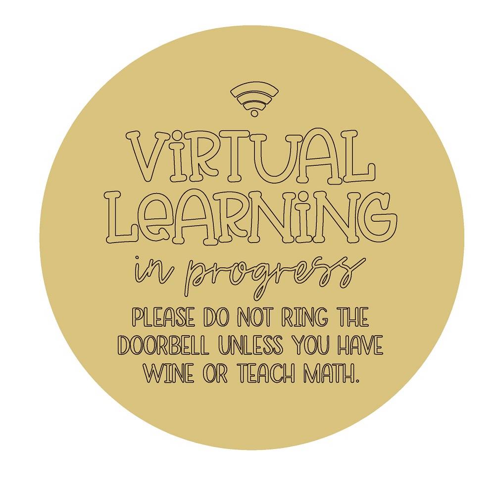 Design By Line Round MDF Cutout Virtual Learning In Progress Please Do Not Ring The Doorbell Unless You Have Wine Or Teach Math - Unfinished For DIY
