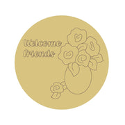 Design By Line Round MDF Cutout Welcome Friends Floral Vase - Unfinished For DIY