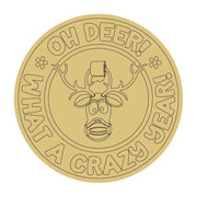 Design By Line Round MDF Cutout Oh Deer What A Crazy Season - Unfinished For DIY