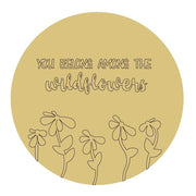 Design By Line Round MDF Cutout You Belong Among The Wildflowers - Unfinished For DIY