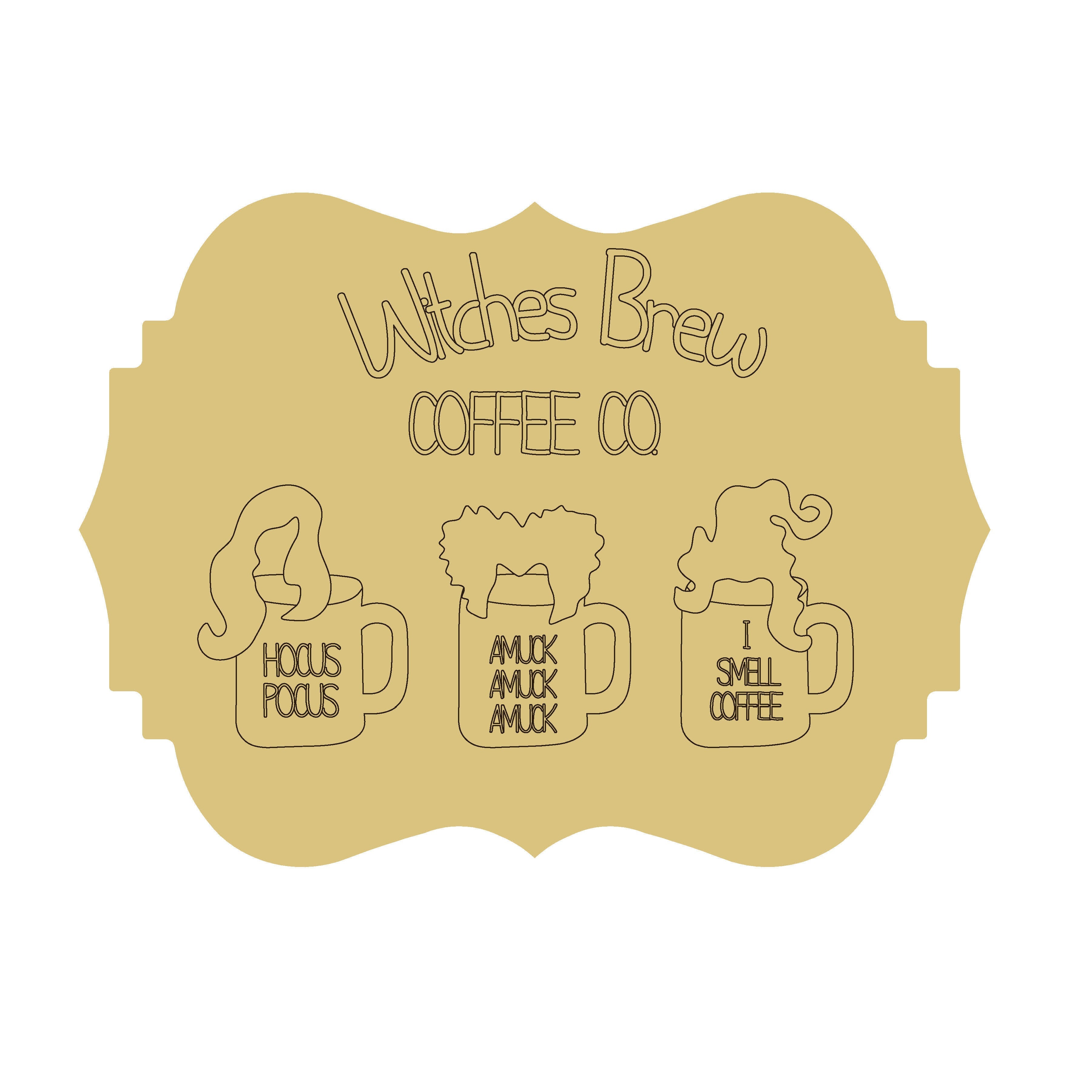 Design By Line Plaque MDF Cutout Witches Brew Coffee Co Hocus Pocus I Smell Coffee - Unfinished For DIY