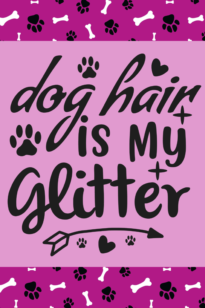 Dog Hair Is My Glitter Print Shop Garden Flag  - UV Printed For Outdoor Yard Decor