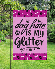 Dog Hair Is My Glitter Print Shop Garden Flag  - UV Printed For Outdoor Yard Decor