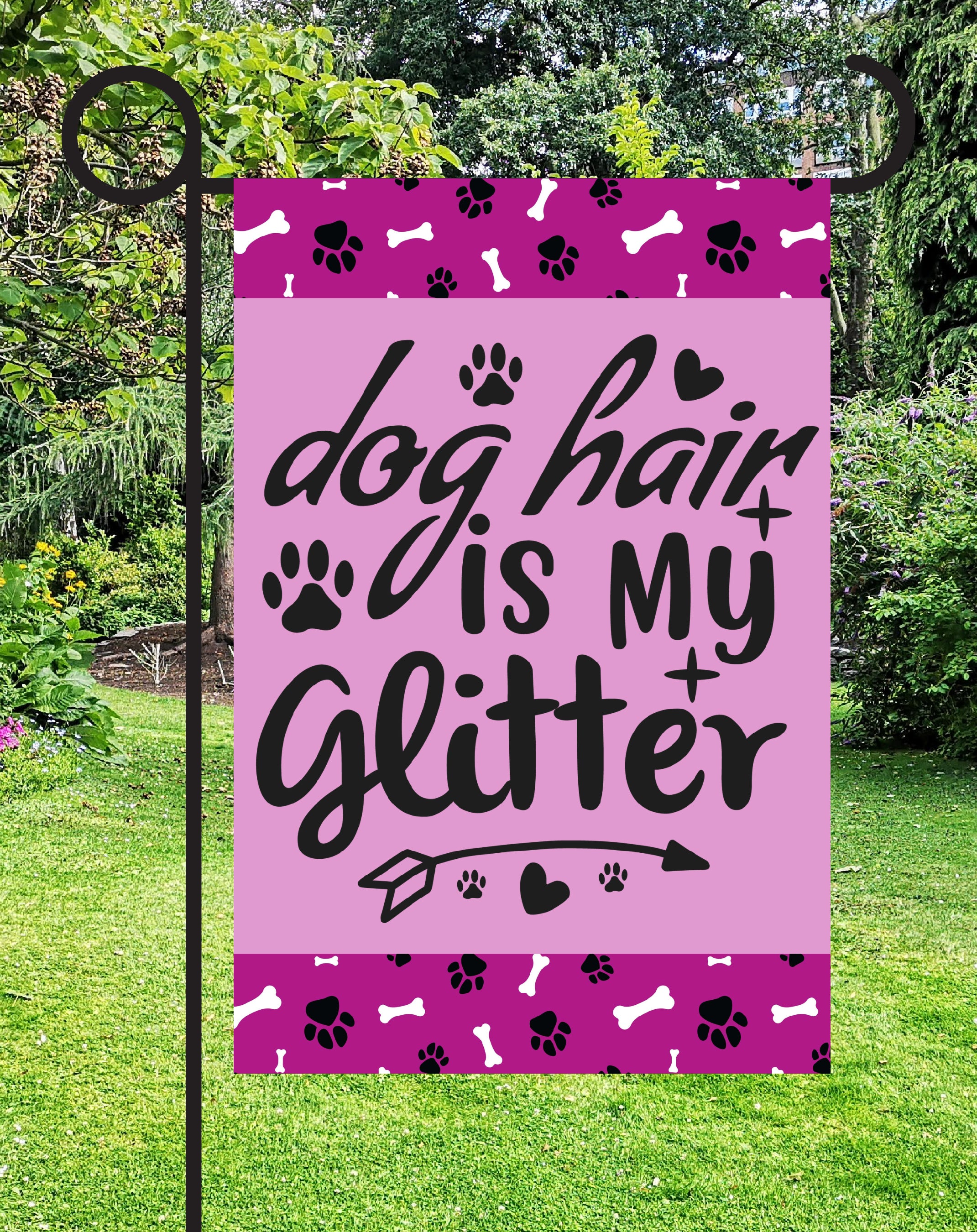 Dog Hair Is My Glitter Print Shop Garden Flag  - UV Printed For Outdoor Yard Decor