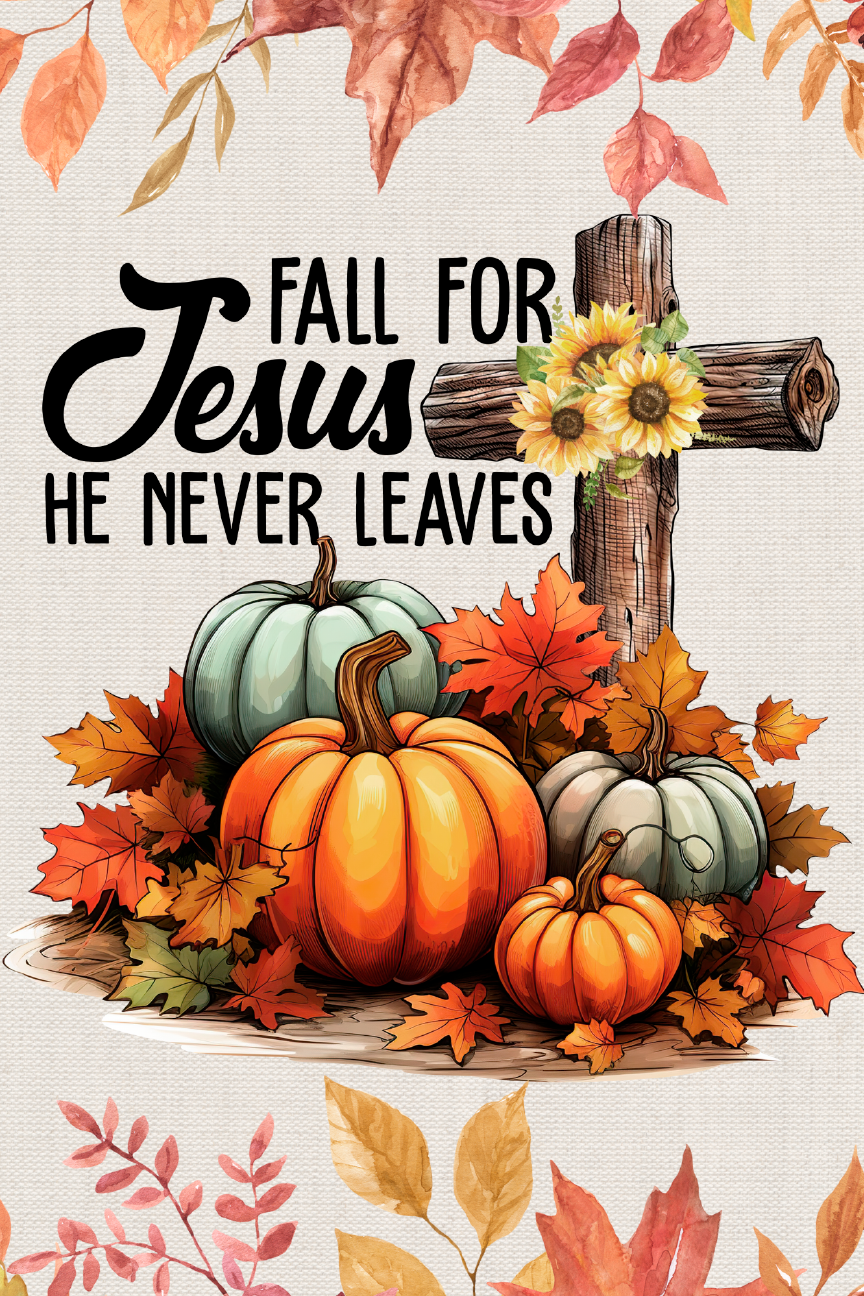 Fall for Jesus Print Shop Garden Flag  - UV Printed For Outdoor Yard Decor